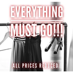 EVERYTHING REDUCED. EVERYTHING MUST GO!